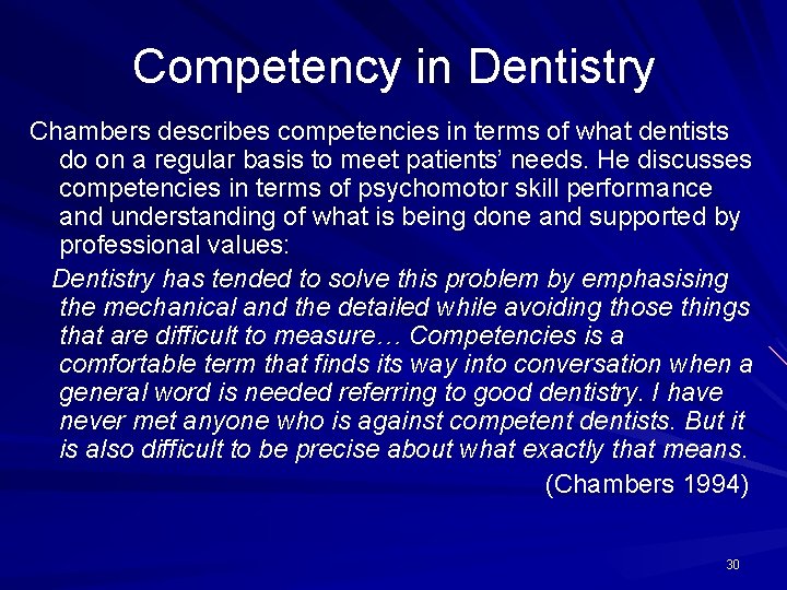Competency in Dentistry Chambers describes competencies in terms of what dentists do on a Competency in Dentistry Chambers describes competencies in terms of what dentists do on a