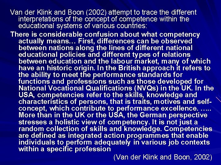 Van der Klink and Boon (2002) attempt to trace the different interpretations of the Van der Klink and Boon (2002) attempt to trace the different interpretations of the
