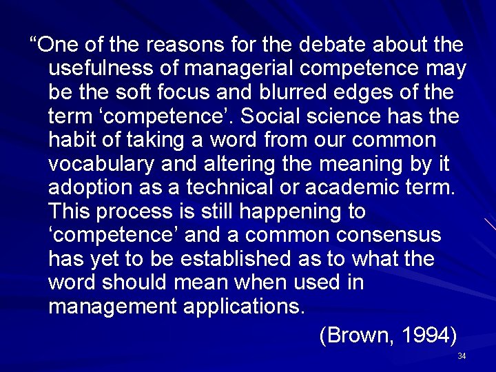 “One of the reasons for the debate about the usefulness of managerial competence may “One of the reasons for the debate about the usefulness of managerial competence may