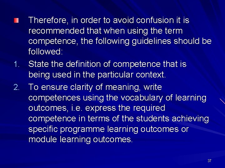 Therefore, in order to avoid confusion it is recommended that when using the term Therefore, in order to avoid confusion it is recommended that when using the term
