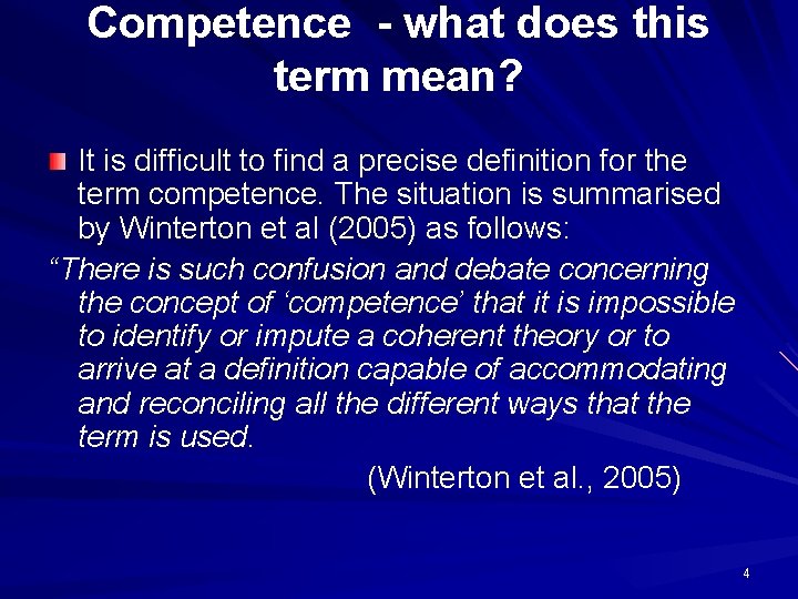 Competence - what does this term mean? It is difficult to find a precise Competence - what does this term mean? It is difficult to find a precise