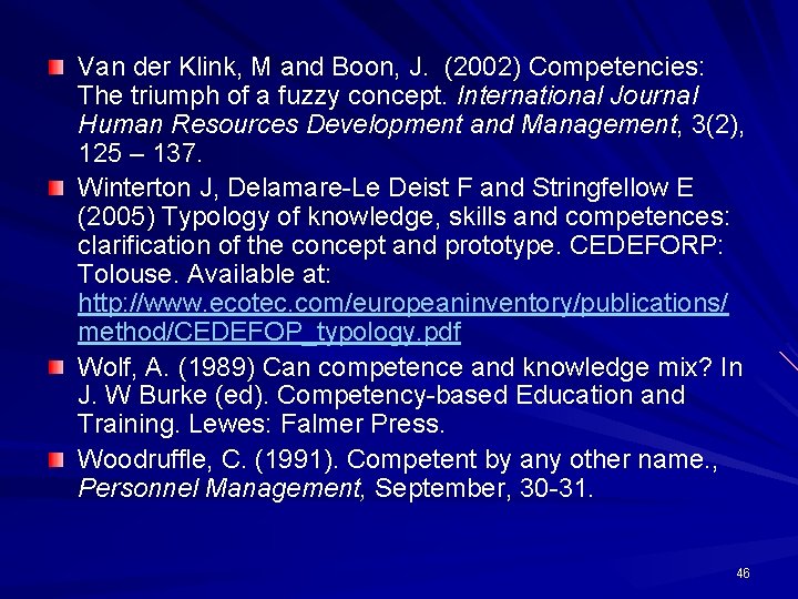 Van der Klink, M and Boon, J. (2002) Competencies: The triumph of a fuzzy Van der Klink, M and Boon, J. (2002) Competencies: The triumph of a fuzzy