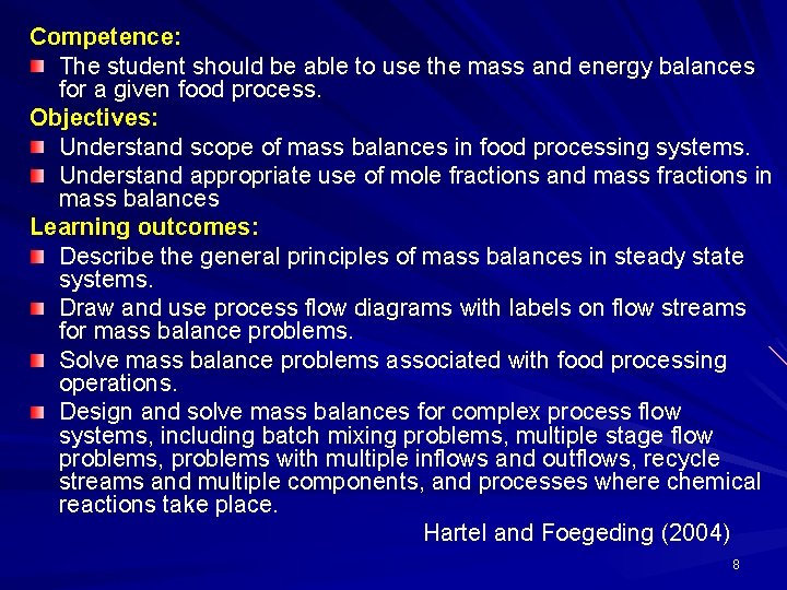 Competence: The student should be able to use the mass and energy balances for Competence: The student should be able to use the mass and energy balances for