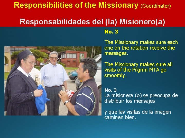 Responsibilities of the Missionary (Coordinator) Responsabilidades del (la) Misionero(a) No. 3 The Missionary makes Responsibilities of the Missionary (Coordinator) Responsabilidades del (la) Misionero(a) No. 3 The Missionary makes