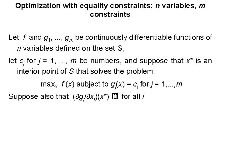 Optimization with equality constraints: n variables, m constraints Let f and g 1, .