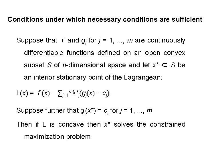 Conditions under which necessary conditions are sufficient Suppose that f and gj for j