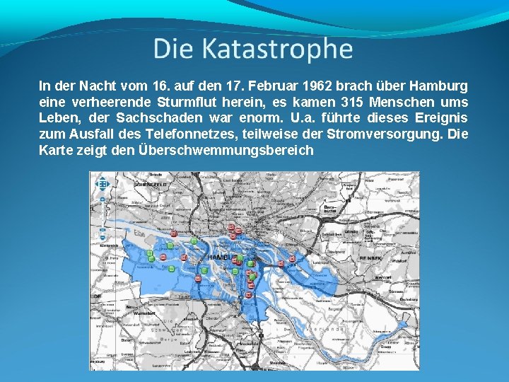 In der Nacht vom 16. auf den 17. Februar 1962 brach über Hamburg eine