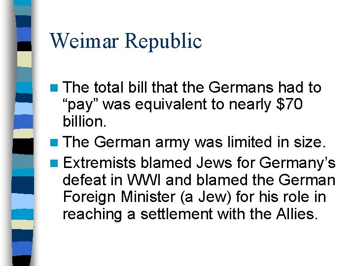 Weimar Republic n The total bill that the Germans had to “pay” was equivalent