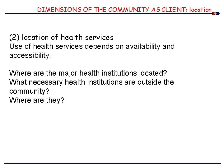 DIMENSIONS OF THE COMMUNITY AS CLIENT: location (2) location of health services Use of