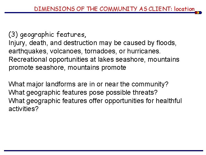 DIMENSIONS OF THE COMMUNITY AS CLIENT: location (3) geographic features, Injury, death, and destruction