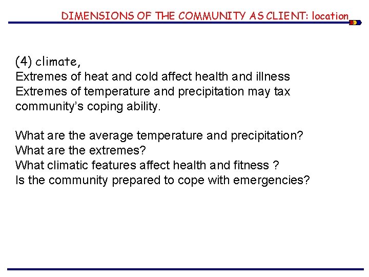 DIMENSIONS OF THE COMMUNITY AS CLIENT: location (4) climate, Extremes of heat and cold