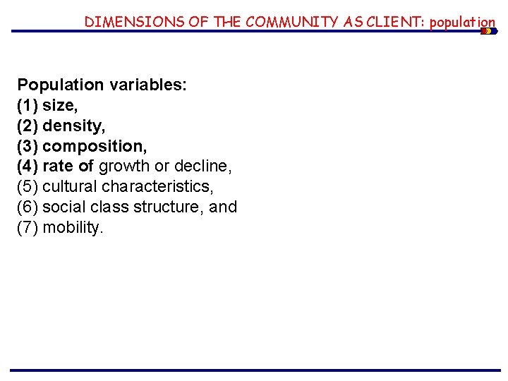 DIMENSIONS OF THE COMMUNITY AS CLIENT: population Population variables: (1) size, (2) density, (3)