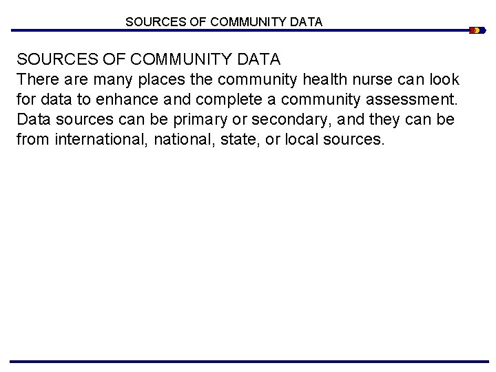 SOURCES OF COMMUNITY DATA There are many places the community health nurse can look