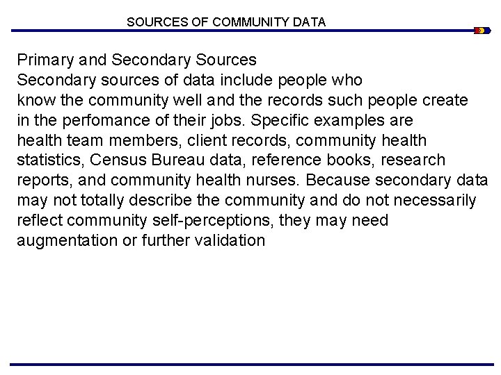 SOURCES OF COMMUNITY DATA Primary and Secondary Sources Secondary sources of data include people