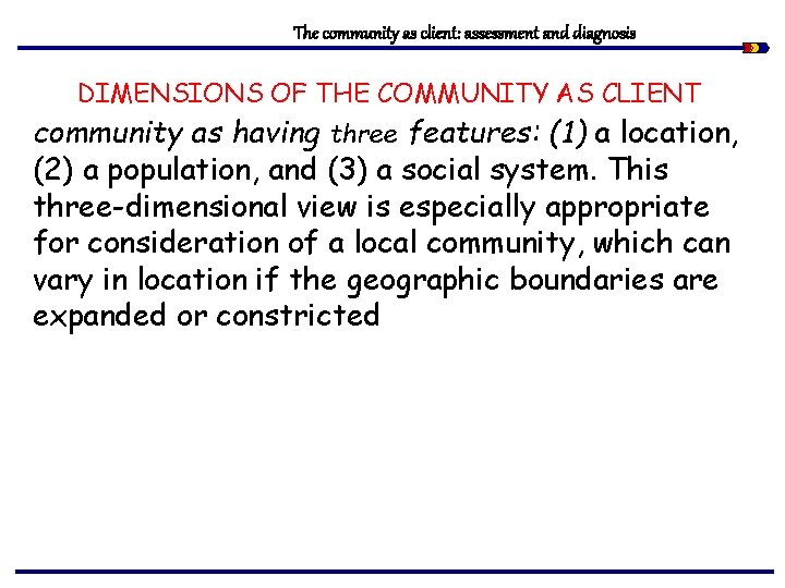 The community as client: assessment and diagnosis DIMENSIONS OF THE COMMUNITY AS CLIENT community