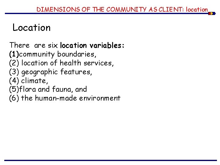 DIMENSIONS OF THE COMMUNITY AS CLIENT: location Location There are six location variables: (1)community