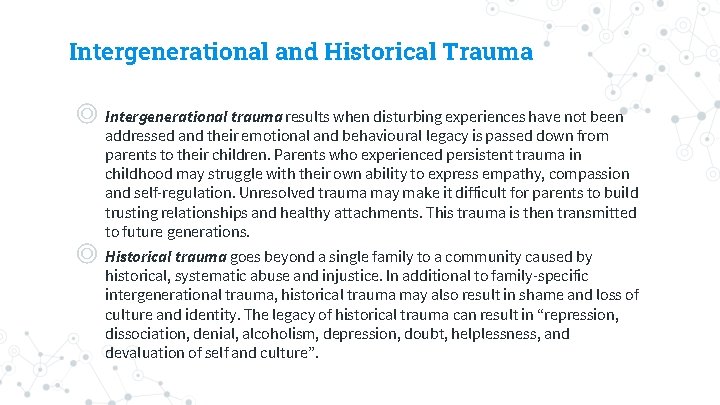 Intergenerational and Historical Trauma ◎ Intergenerational trauma results when disturbing experiences have not been