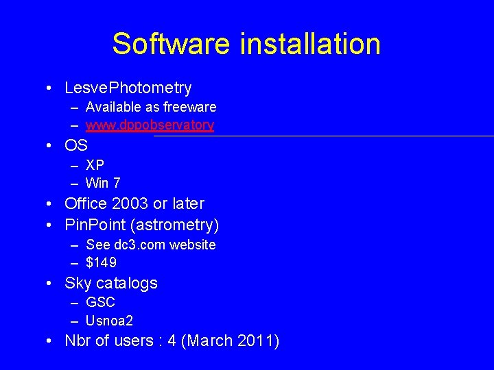 Software installation • Lesve. Photometry – Available as freeware – www. dppobservatory • OS