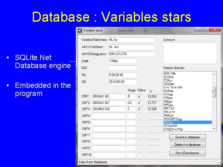 Database : Variables stars • SQLite. Net Database engine • Embedded in the program