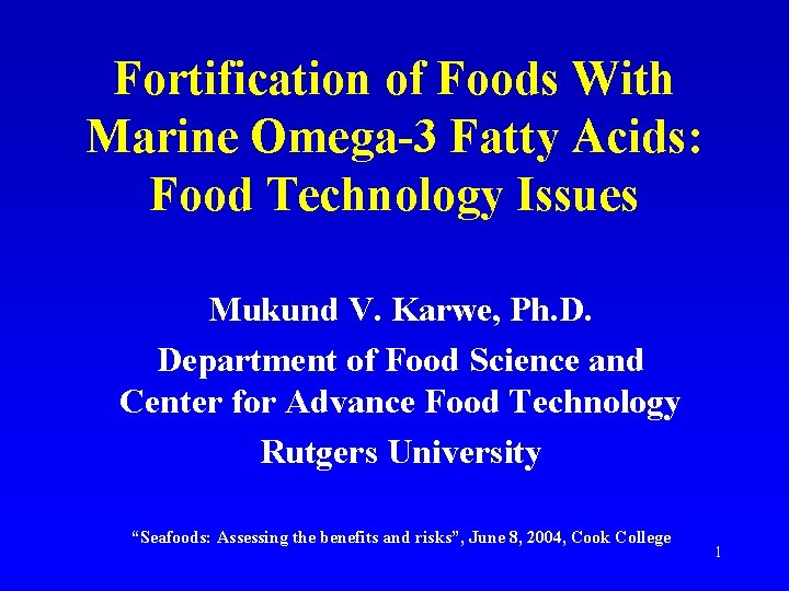 Fortification of Foods With Marine Omega-3 Fatty Acids: Food Technology Issues Mukund V. Karwe,