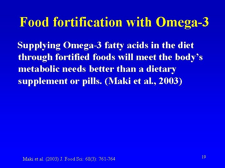 Food fortification with Omega-3 Supplying Omega-3 fatty acids in the diet through fortified foods
