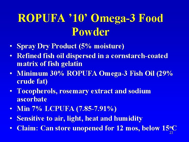 ROPUFA ’ 10’ Omega-3 Food Powder • Spray Dry Product (5% moisture) • Refined
