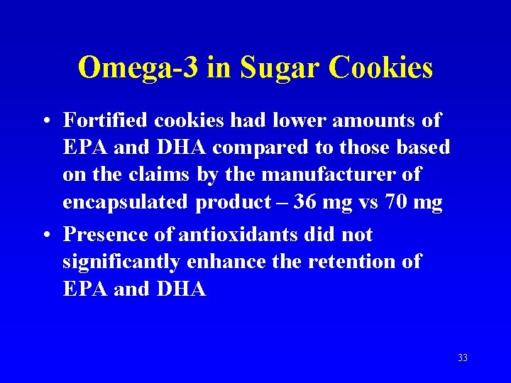 Omega-3 in Sugar Cookies • Fortified cookies had lower amounts of EPA and DHA