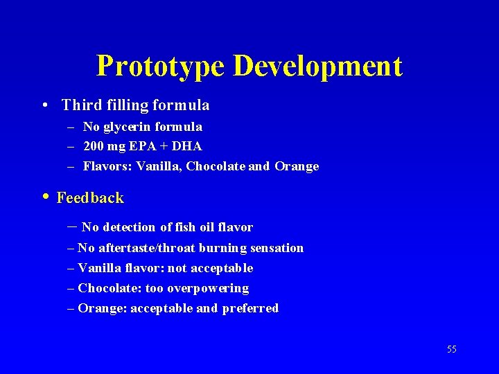 Prototype Development • Third filling formula – No glycerin formula – 200 mg EPA