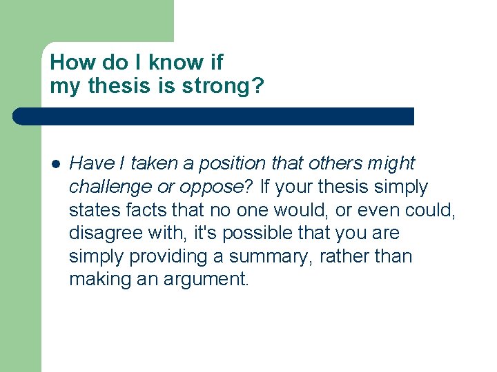 How do I know if my thesis is strong? l Have I taken a How do I know if my thesis is strong? l Have I taken a