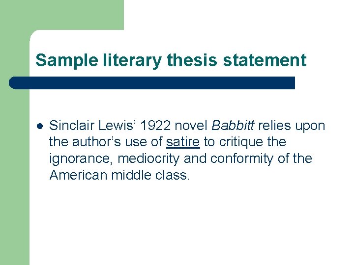 Sample literary thesis statement l Sinclair Lewis’ 1922 novel Babbitt relies upon the author’s Sample literary thesis statement l Sinclair Lewis’ 1922 novel Babbitt relies upon the author’s