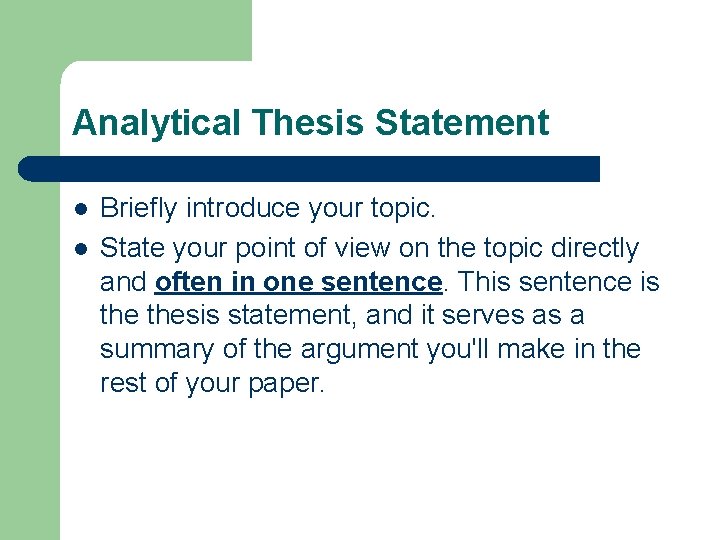Analytical Thesis Statement l l Briefly introduce your topic. State your point of view Analytical Thesis Statement l l Briefly introduce your topic. State your point of view