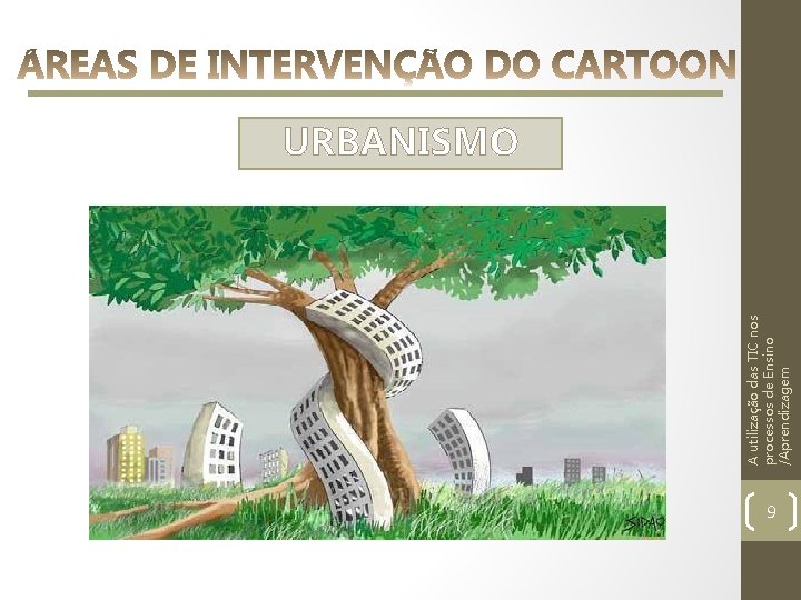 A utilização das TIC nos processos de Ensino /Aprendizagem URBANISMO 9 