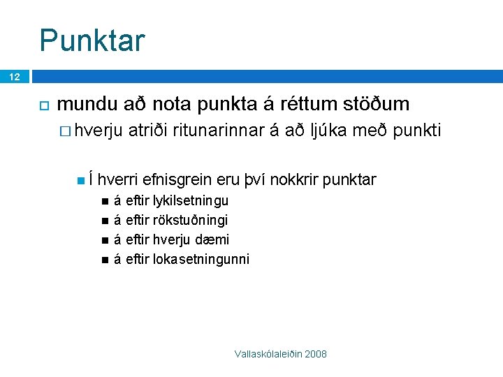 Punktar 12 mundu að nota punkta á réttum stöðum � hverju Í atriði ritunarinnar