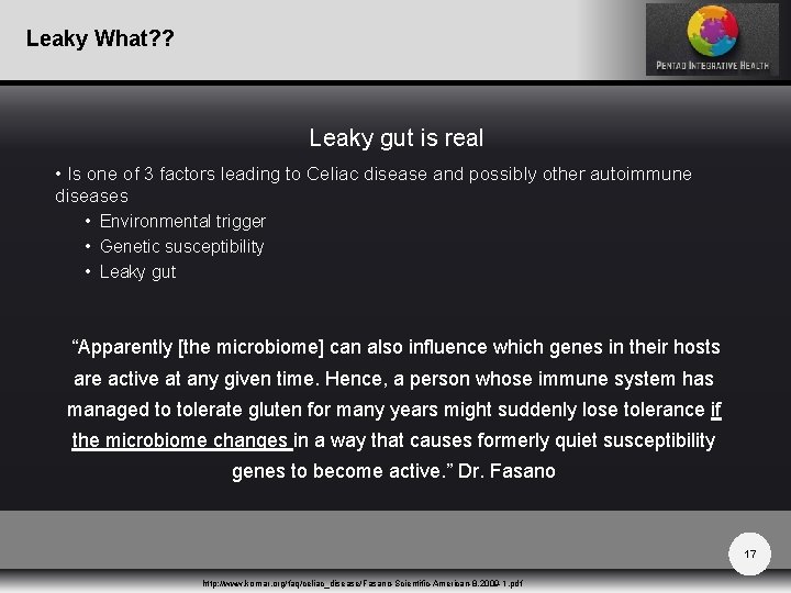 Leaky What? ? Leaky gut is real • Is one of 3 factors leading