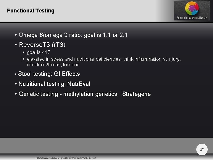 Functional Testing • Omega 6/omega 3 ratio: goal is 1: 1 or 2: 1