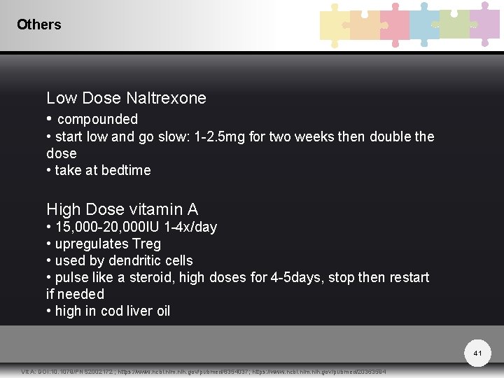 Others Low Dose Naltrexone • compounded • start low and go slow: 1 -2.
