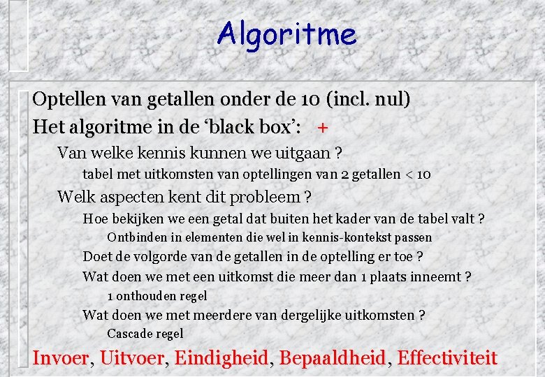 Algoritme Optellen van getallen onder de 10 (incl. nul) Het algoritme in de ‘black