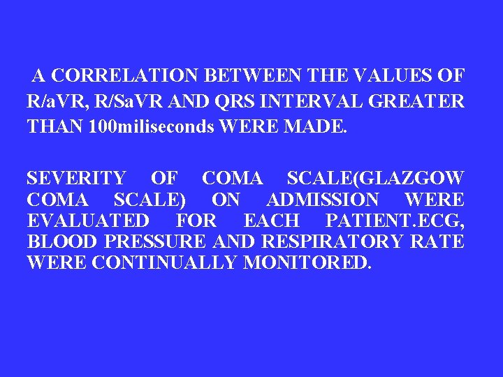 A CORRELATION BETWEEN THE VALUES OF R/a. VR, R/Sa. VR AND QRS INTERVAL GREATER