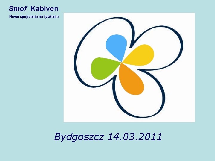 Smof Kabiven Nowe spojrzenie na żywienie Bydgoszcz 14. 03. 2011 
