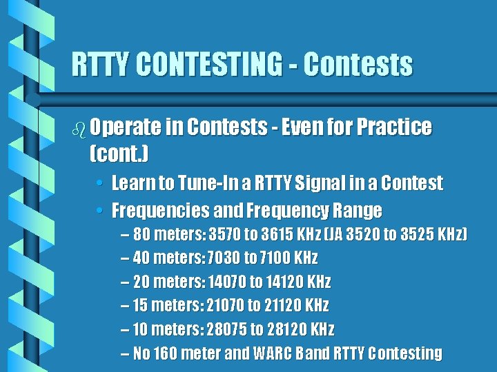 RTTY CONTESTING - Contests b Operate in Contests - Even for Practice (cont. )