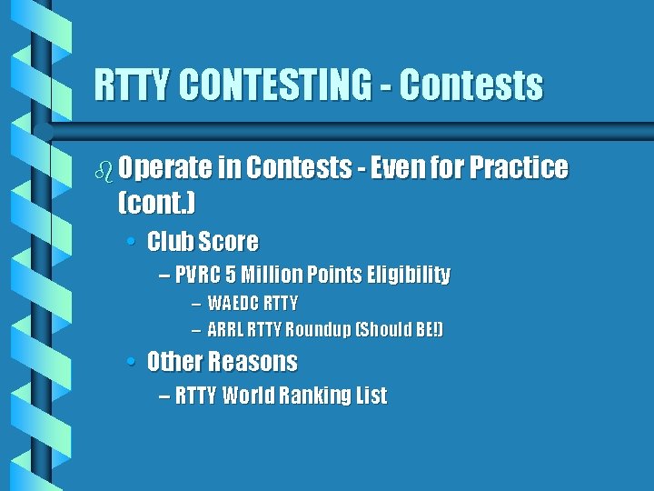 RTTY CONTESTING - Contests b Operate in Contests - Even for Practice (cont. )