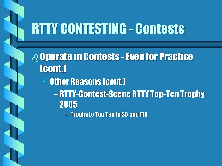 RTTY CONTESTING - Contests b Operate in Contests - Even for Practice (cont. )