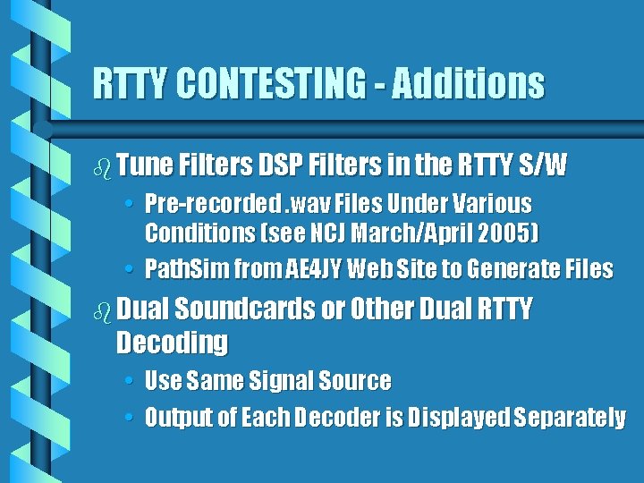 RTTY CONTESTING - Additions b Tune Filters DSP Filters in the RTTY S/W •