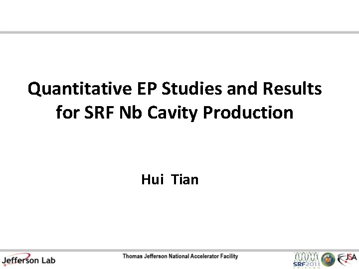 Quantitative EP Studies and Results for SRF Nb Cavity Production Hui Tian 