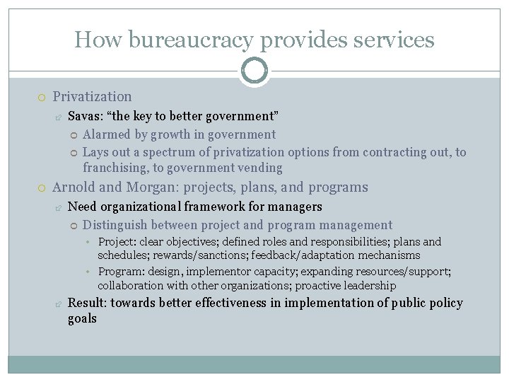 How bureaucracy provides services Privatization Savas: “the key to better government” Alarmed by growth