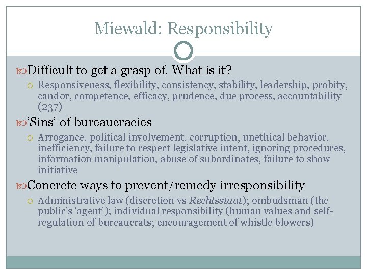 Miewald: Responsibility Difficult to get a grasp of. What is it? Responsiveness, flexibility, consistency,
