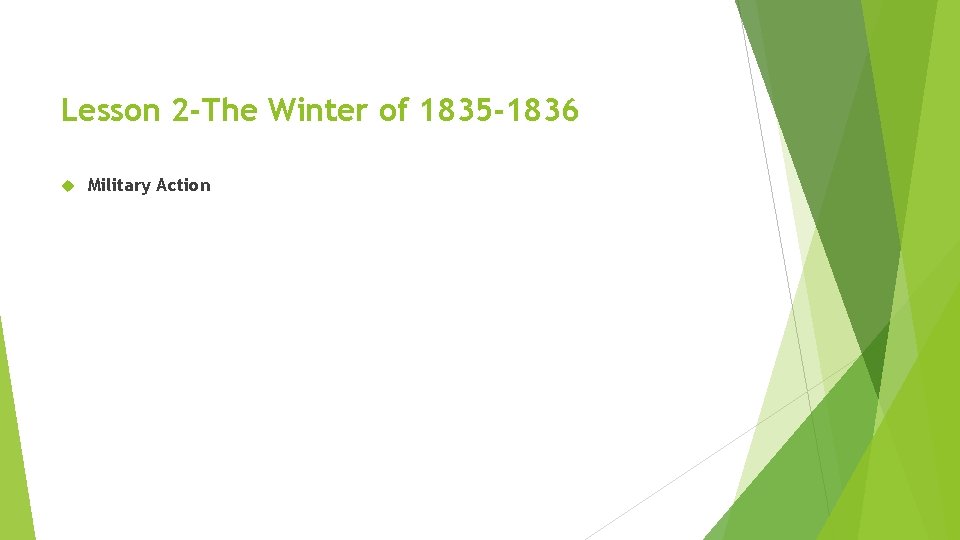  Lesson 2 -The Winter of 1835 -1836 Military Action 