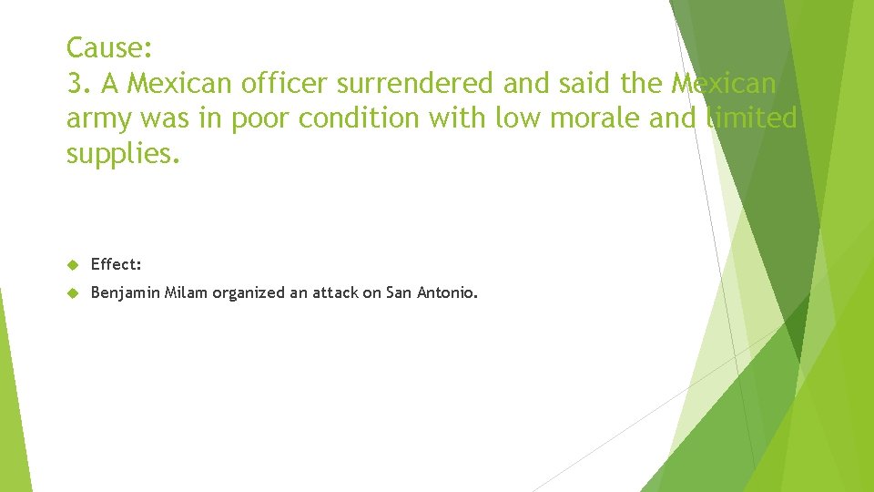 Cause: 3. A Mexican officer surrendered and said the Mexican army was in poor