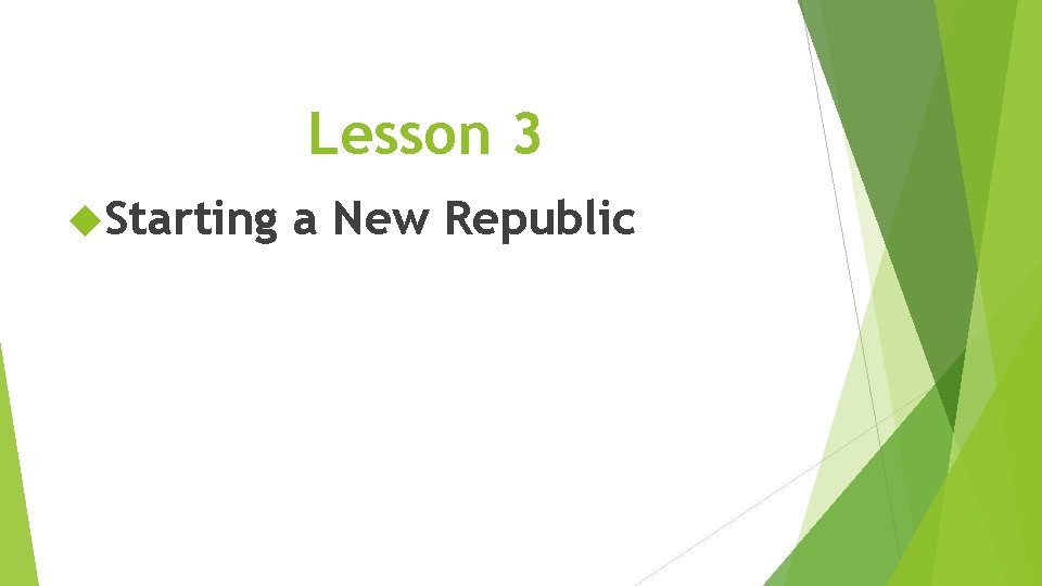 Lesson 3 Starting a New Republic 