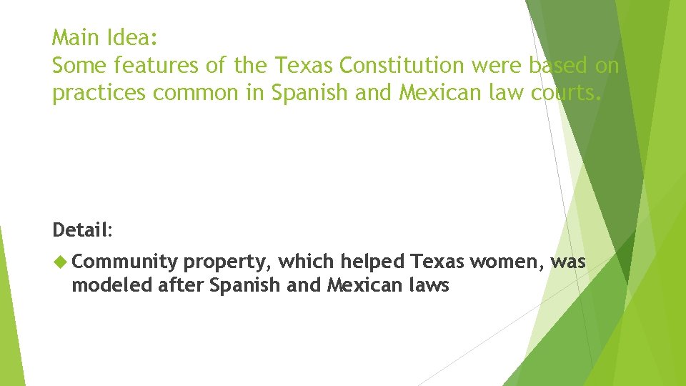 Main Idea: Some features of the Texas Constitution were based on practices common in
